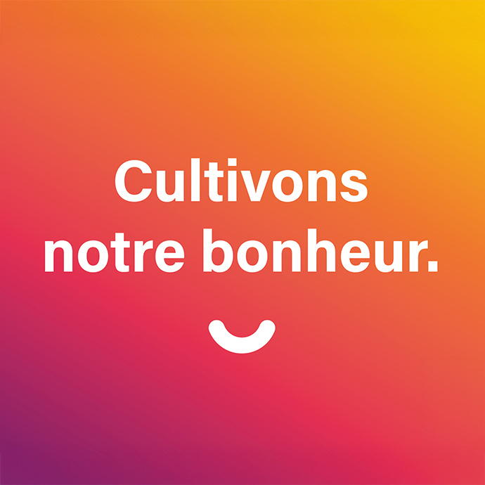 Cultivons notre bonheur